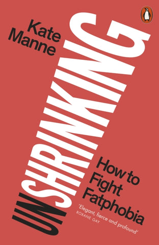 Unshrinking : How to Fight Fatphobia-9781802062175