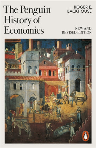 The Penguin History of Economics : New and Revised-9781802063011