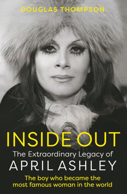 Inside Out : The Extraordinary Legacy of April Ashley-9781802471755