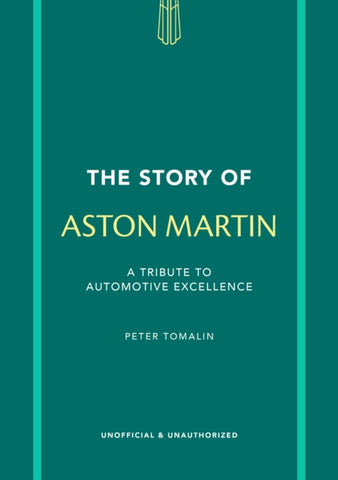 The Story of Aston Martin : A tribute to automotive excellence-9781802798487