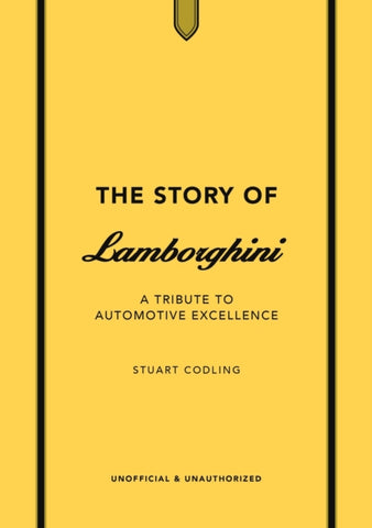 The Story of Lamborghini : A tribute to automotive excellence-9781802798517