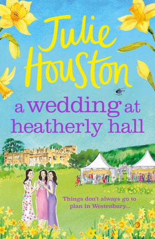 A Wedding at Heatherly Hall : The brand-new for 2024 cosy and uplifting village romance to curl up with from Julie Houston-9781803280080