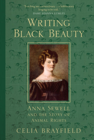 Writing Black Beauty : Anna Sewell and the Story of Animal Rights-9781803991641