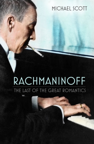 Rachmaninoff : The Last of the Great Romantics-9781803993454