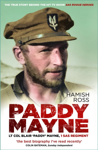 Paddy Mayne : Lt Col Blair 'Paddy' Mayne, 1 SAS Regiment (The true story behind the hit TV show SAS Rogue Heroes)-9781803993720