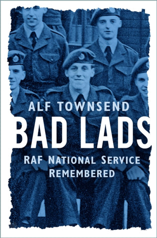 Bad Lads : RAF National Service Remembered-9781803994840