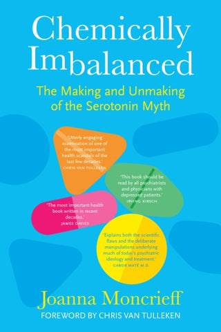 Chemically Imbalanced : The Making and Unmaking of the Serotonin Myth-9781803996790