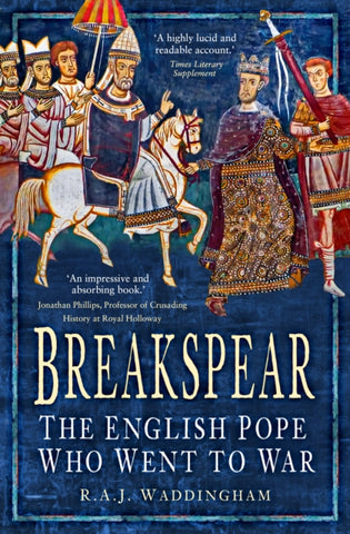 Breakspear : The English Pope Who Went to War-9781803997506