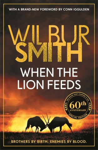 When the Lion Feeds : The first book in Wilbur Smith's Courtney Series-9781804188231