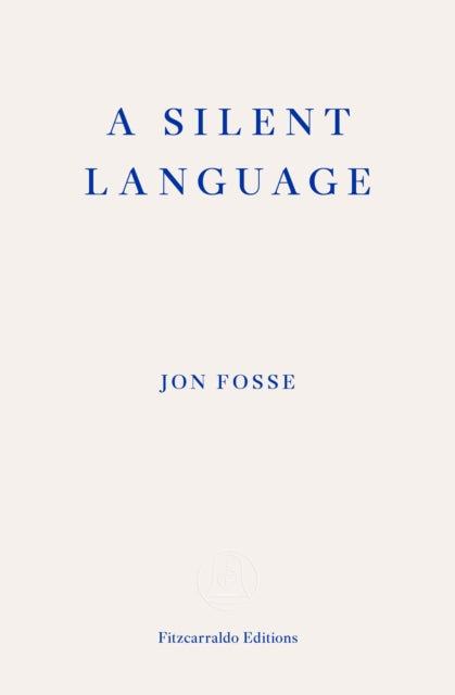 A Silent Language — WINNER OF THE 2023 NOBEL PRIZE IN LITERATURE : The Nobel Lecture-9781804271230