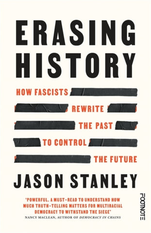 Erasing History : How Fascists Rewrite the Past to Control the Future-9781804441619