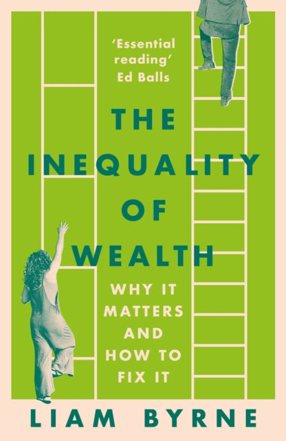 The Inequality of Wealth : Why it Matters and How to Fix it-9781804543399