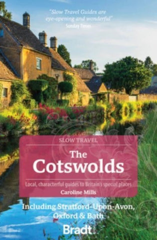 The Cotswolds (Slow Travel) : Including Stratford-upon-Avon, Oxford & Bath-9781804691717