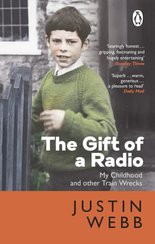 The Gift of a Radio : My Childhood and other Train Wrecks-9781804990896