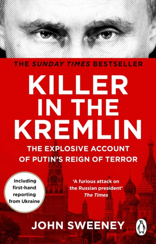 Killer in the Kremlin : The Explosive Account of Putin's Reign of Terror-9781804991206