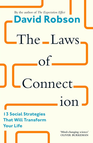 The Laws of Connection : 13 Social Strategies That Will Transform Your Life-9781805300304