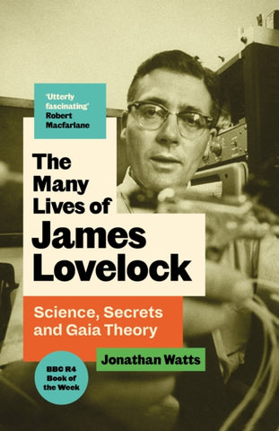 The Many Lives of James Lovelock : Science, Secrets and Gaia Theory-9781805302872