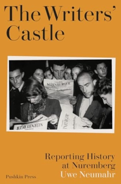 The Writers' Castle : Reporting History at Nuremberg-9781805330691