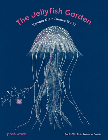 The Jellyfish Garden : Explore Their Curious World-9781836270003