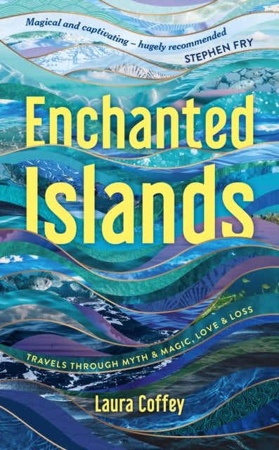 Enchanted Islands : A Mediterranean Odyssey – A Memoir of Travels through Love, Grief and Mythology-9781837993130