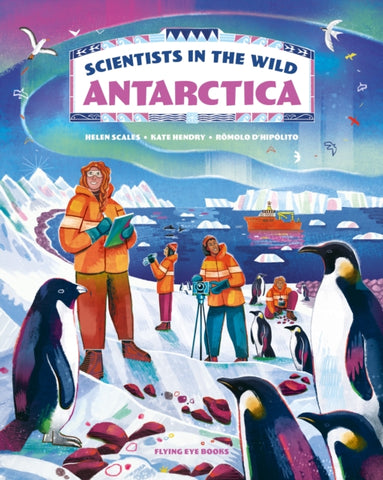 Scientists in the Wild: Antarctica-9781838741228