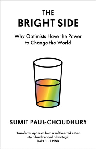 The Bright Side : Why Optimists Have the Power to Change the World-9781838859220