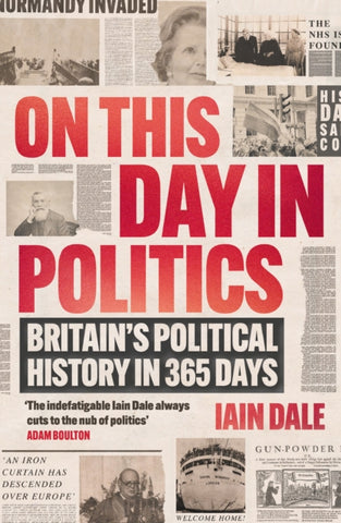 On This Day in Politics : Britain's Political History in 365 Days-9781838954772