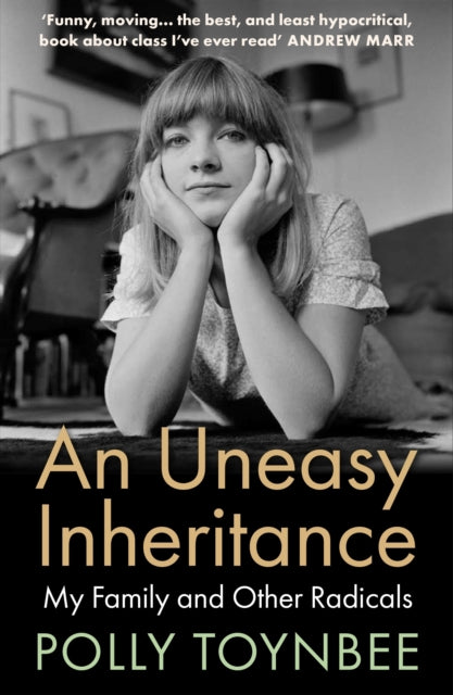 An Uneasy Inheritance : My Family and Other Radicals-9781838958374