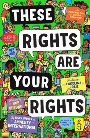 These Rights are Your Rights : An empowering guide for children everywhere from Amnesty International-9781839132155