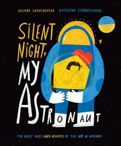 Silent Night, My Astronaut : The First Days (and Nights) of the War in Ukraine-9781839135972