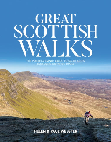 Great Scottish Walks : The Walkhighlands guide to Scotland's best long-distance trails-9781839812095