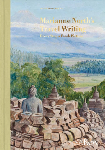 Marianne North's Travel Writing : Every Step a Fresh Picture-9781842467954