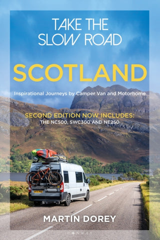 Take the Slow Road: Scotland 2nd edition : Inspirational Journeys by Camper Van and Motorhome-9781844866847