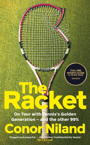 The Racket : On Tour with Tennis’s Golden Generation – and the other 99%-9781844886401