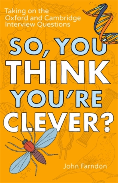 So, You Think You're Clever? : Taking on The Oxford and Cambridge Questions-9781848319325