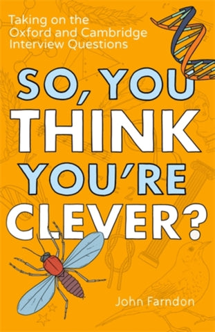 So, You Think You're Clever? : Taking on The Oxford and Cambridge Questions-9781848319325