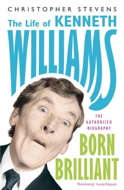 Kenneth Williams: Born Brilliant : The Life of Kenneth Williams-9781848541979