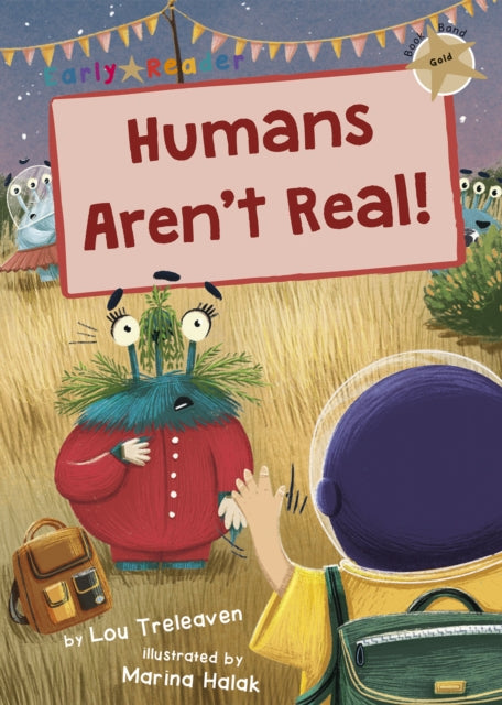 Humans Aren't Real! : (Gold Early Reader)-9781848868595