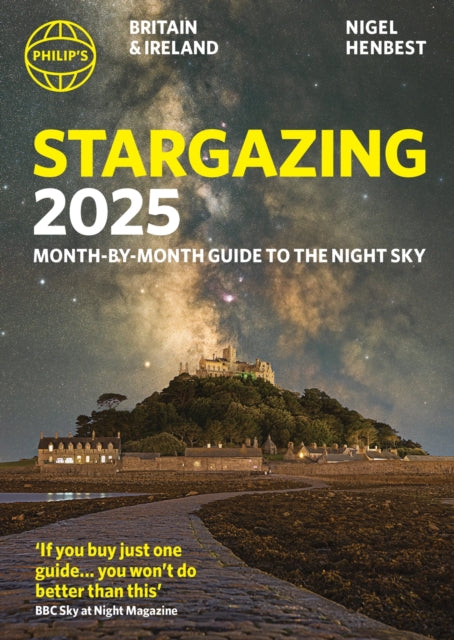 Philip's Stargazing 2025 Month-by-Month Guide to the Night Sky Britain & Ireland-9781849076524