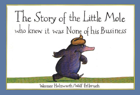 The Story of the Little Mole who knew it was none of his business-9781856021012