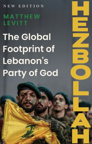 Hezbollah : The Global Footprint of Lebanon's Party of God-9781911723431