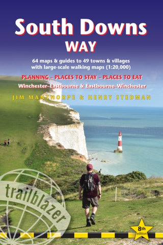 South Downs Way (Trailblazer British Walking Guides) : Winchester to Eastbourne & Eastbourne to Winchester - Practical two-way guide with 60 Large-Scale Walking Maps (1:20,000) & Guides to 49 Towns &-9781912716470