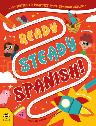 Ready Steady Spanish : Activities to Practise Your Spanish Skills!-9781913918927