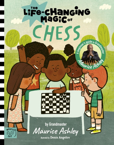 The Life Changing Magic of Chess : A Beginner's Guide with Grandmaster Maurice Ashley-9781915569264