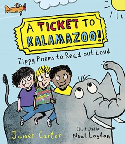 A Ticket to Kalamazoo! : Zippy Poems To Read Out Loud-9781915659521