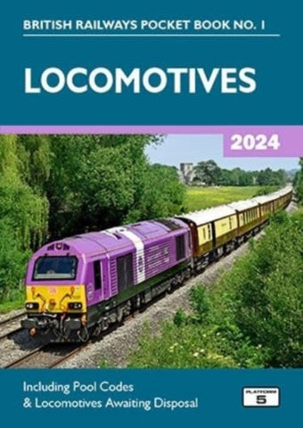 Locomotives 2024 : Including Pool Codes and Locomotives Awaiting Disposal : 1-9781915984098