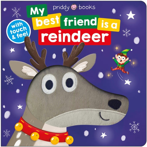 My Best Friend is a Reindeer : Touch and feel-9781916745247