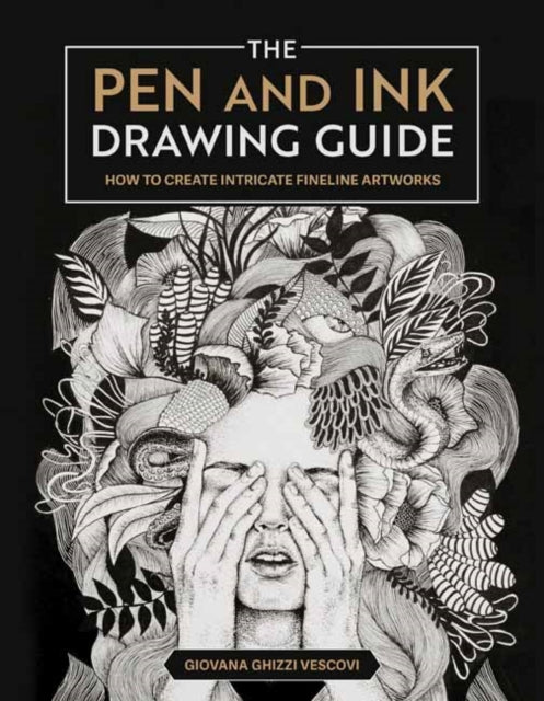 The Pen and Ink Drawing Guide : How To Create Intricate Fineline Artworks-9798888141601