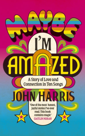 **SIGNED** MAYBE I'M AMAZED By JOHN HARRIS
