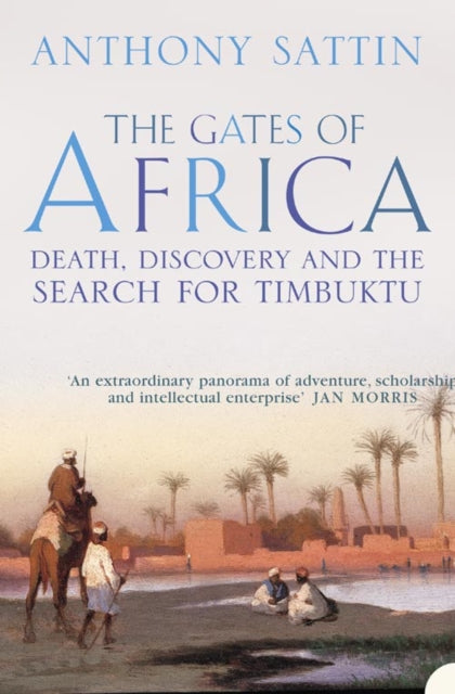 The Gates of Africa : Death, Discovery and the Search for Timbuktu-9780007122349